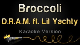 D.R.A.M. feat. Lil Yachty - Broccoli (Karaoke Version)