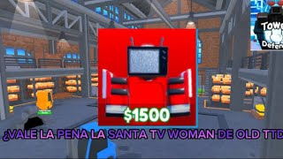 ¿Vale la pena la santa TV woman de old ttd?