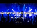 East Side Flow - Sidhu Moose Wala 💔🕊 (Slowed Down + Reverb)