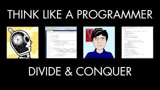 Divide & Conquer (Think Like a Programmer)
