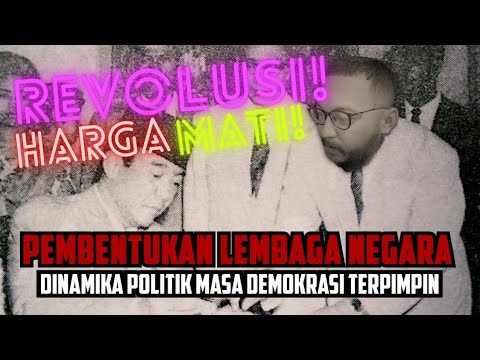 DINAMIKA POLITIK & TRANSFORMASI LEMBAGA NEGARA MASA DEMOKRASI TERPIMPIN ...