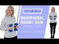 Menopausal Weight Gain ||  Possible Causes + Solutions