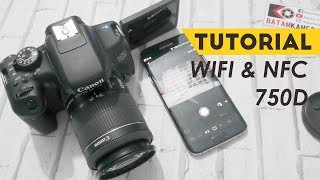 Cara Menggunakan WIFI/NFC Kamera Canon 750D Untuk Pindah Foto Video Dan Remote Video