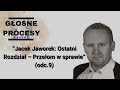 “jacek jaworek ostatni rozdział – przełom w sprawie” odc.9