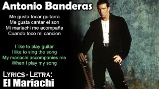 Antonio Banderas   El Mariachi (Lyrics Spanish-English) (Español-Inglés)