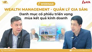 DANH MỤC CỔ PHIẾU TRIỂN VỌNG MÙA KQKD | WEBINAR WEALTH MANAGEMENT - QUẢN LÝ GIA SẢN #01