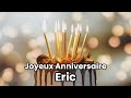 joyeux anniversaire eric chanson personnalisée d anniversaire