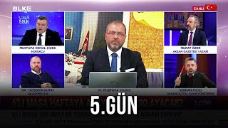 5. Gün - Murat Özer | Mustafa Kemal Çiçek | Taceddin Kutay | Serkan Fıçıcı | 18 Ocak 2023