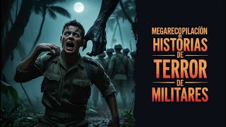 MEGARECOPILACION de historias de Terror de Militares: Especial de 2 de Horas de Terror de Militares