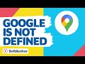 Fix Uncaught Reference Error Google Is Not Defined Error - Google Maps API & JavaScript