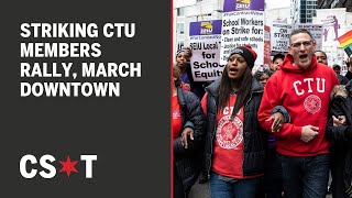 Striking Chicago Teachers Union members rally, march through the Loop
