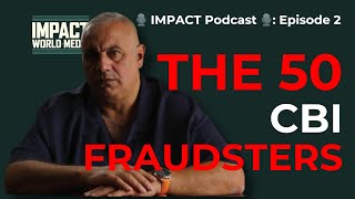 🎙️ IMPACT Podcast 🎙️: Episode 2 – The 50 CBI Fraudsters