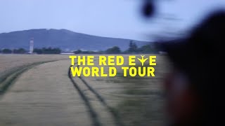 THE RED EYE WORLD TOUR