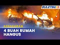 KEBAKARAN | 4 Rumah & 3 Kenderaan Musnah Dijilat Api