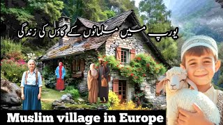 muslim village in europe documentary in Urdu and Hindi