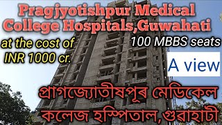 Pragjyotishpur Medical College Hospital,Guw hati-- a current view@Let's Know