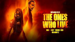 100 - Sky Turns Red: Grabbitz (The Walking Dead: The Ones Who Live) (Final Trailer Song)