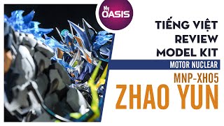 [Tiếng Việt] Review Motor Nuclear MNP-XH05 Zhao Yun Model Kit