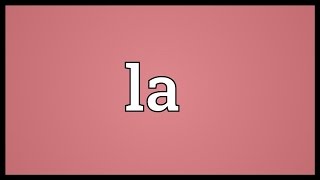 La Meaning