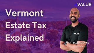 Vermont Estate Tax Explained 2024