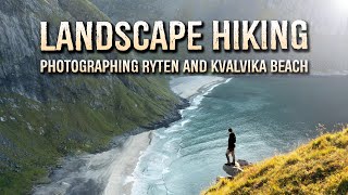 Landscape Photography Hiking in Lofoten is Hard!