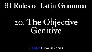 Rule 20: The Objective Genitive