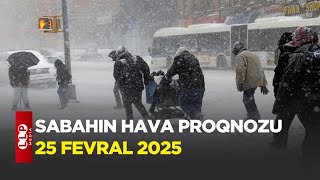 SABAHIN HAVA PROQNOZU, 25 fevral 2025 Hava haqqinda