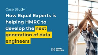 How Equal Experts is helping HMRC to develop the next generation of data engineers