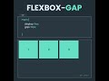 Learn Flexbox Gap in 07 seconds.