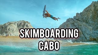 'Matador' - Skimboarding EPIC WAVES in Cabo Paradise