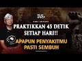 💥LAKUKAN 45 DETIK SETIAP HARI! PENYAKIT LANGSUNG SEMBUH