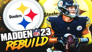 Rebuilding the Pittsburgh Steelers | It's Kenny Pickett Time! | Madden 23 Franchise Mode