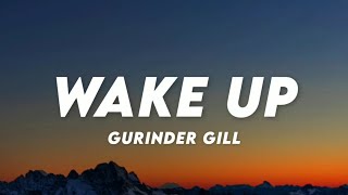 Wake Up (Lyrics) - Gurinder Gill ♪ Lyrics Cloud