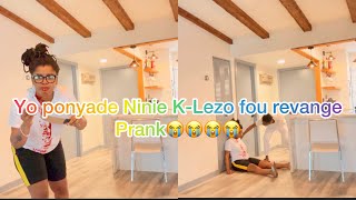 Yon ponyade Ninie li mouri K-Lezo fou revange prank 😭