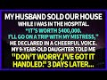 My husband sold our house, 