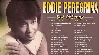 Eddie Peregrina Best Songs Playlist 2023 Ever ~ Greatest Hits Full Album