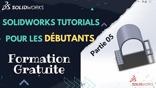 Tutoriel SolidWorks pour les débutants || Pratiquer et progresser ||  -Formation gratuite- Partie 5