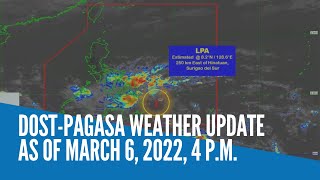 DOST-Pagasa weather update as of March 6, 2022, 4 p.m.