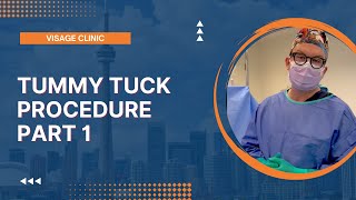 Tummy Tuck Procedure (Part 1) | Visage Clinic Toronto