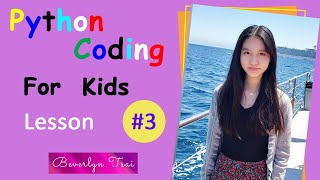 Beverlyn Coding Lessons for Kids | Python #3 | String, print string, insert variables to a string