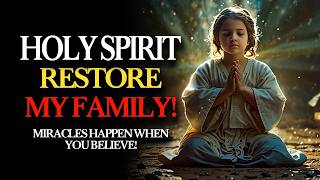 DISCOVER HOW TO RESTORE YOUR FAMILY WITH THE 7 GREATEST SECRETS OF THE HOLY SPIRIT