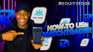 How To Use Match-Trade W/Equity Edge And General