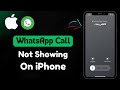 How To Fix WhatsApp Call Not Showing On iPhone iOS 17