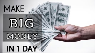 Make Big Money in One Day Online | How To Make Money Online