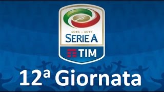 Elenco partite Serie A |12^ Giornata 2016/17 | HD