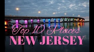 Top 10 Best Places to Visit in New Jersey