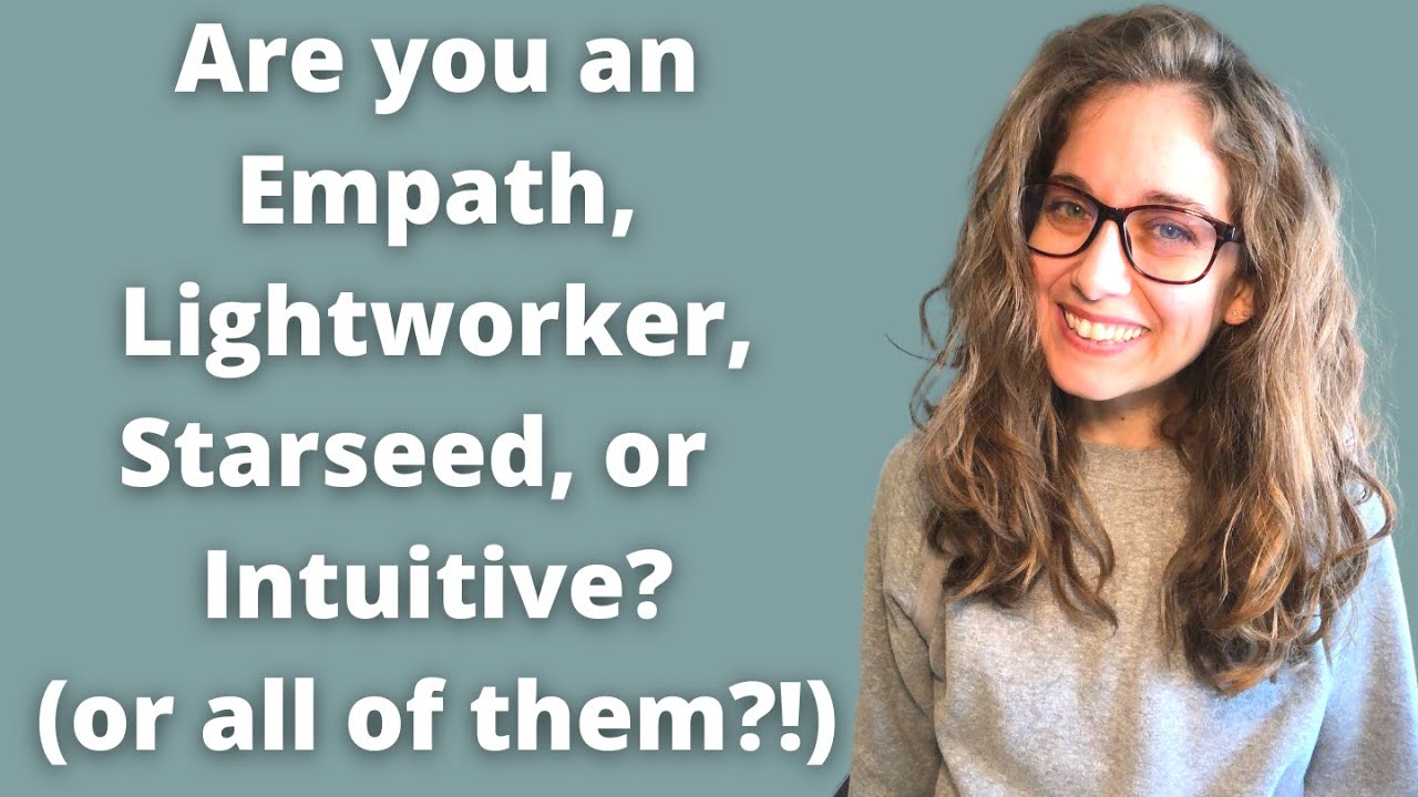 Starseeds Lightworkers Empaths Youtube