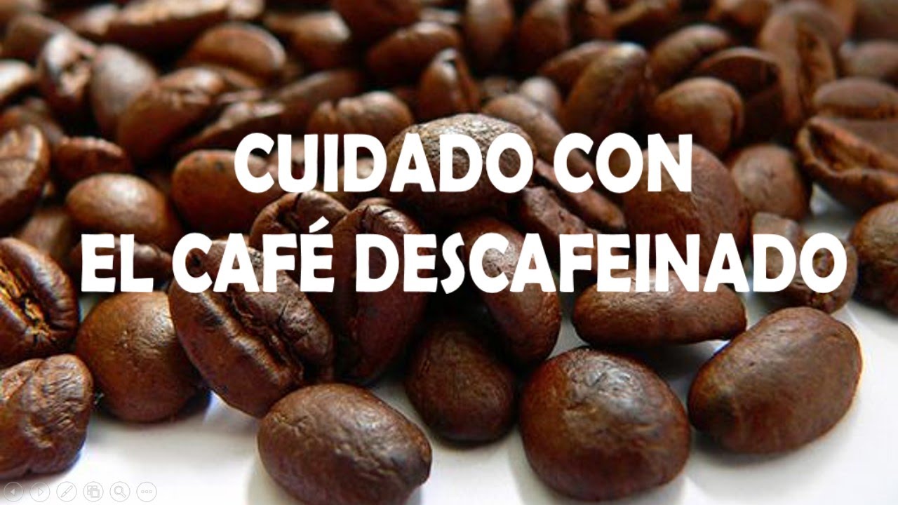 CUIDADO CON EL CAFÉ DESCAFEINADO!! - YouTube