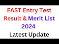 FAST Entry test Result 2024 I FAST Merit List 2024 I How to Check FAST Entry test Result 2024 I FAST