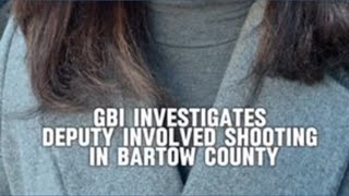 GBI called to investigate shooting involving law enforcement in Bartow County
